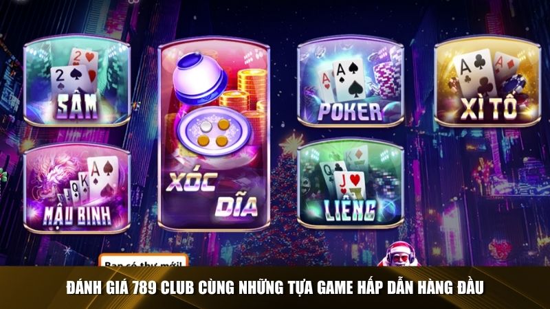 Đánh giá 789 club cùng những tựa game hấp dẫn hàng đầu