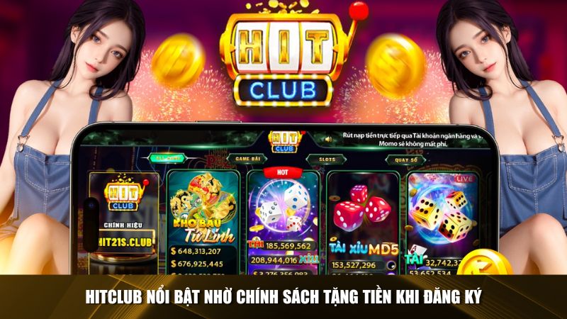 HitClub có chính sách tặng tiền khi đăng ký rõ ràng