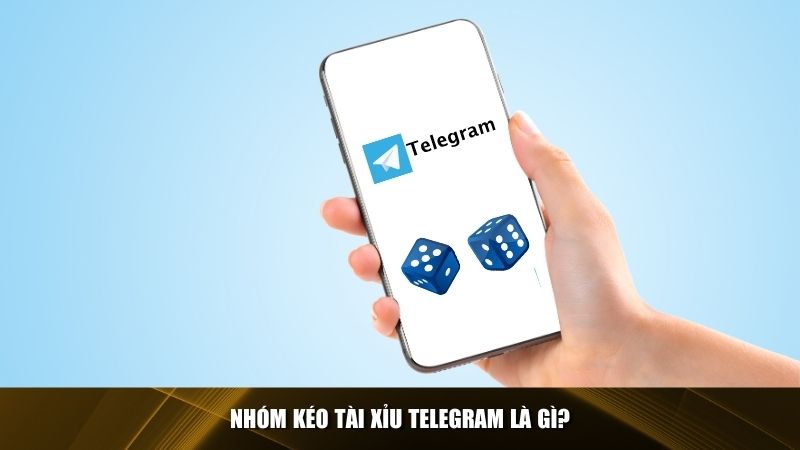 Định nghĩa về các nhóm kéo tài xỉu Telegram