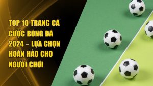 Top 10 Trang Cá Cược Bóng Đá 2024